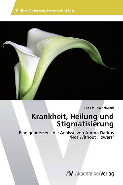 Krankheit, Heilung und Stigmatisierung