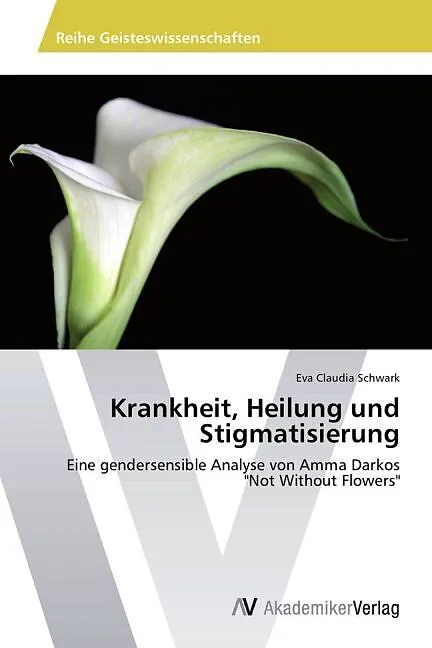 Krankheit, Heilung und Stigmatisierung