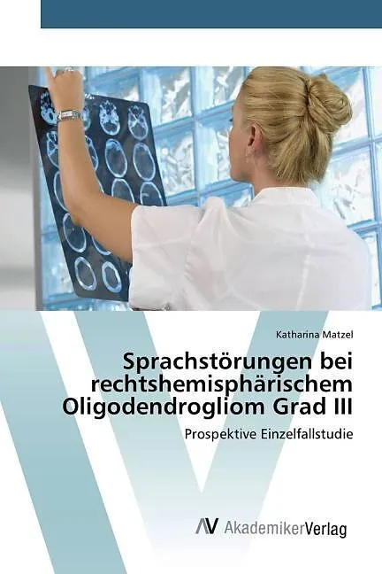 Sprachstörungen bei rechtshemisphärischem Oligodendrogliom Grad III