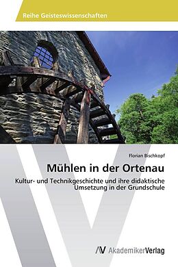 Kartonierter Einband Mühlen in der Ortenau von Florian Bischkopf