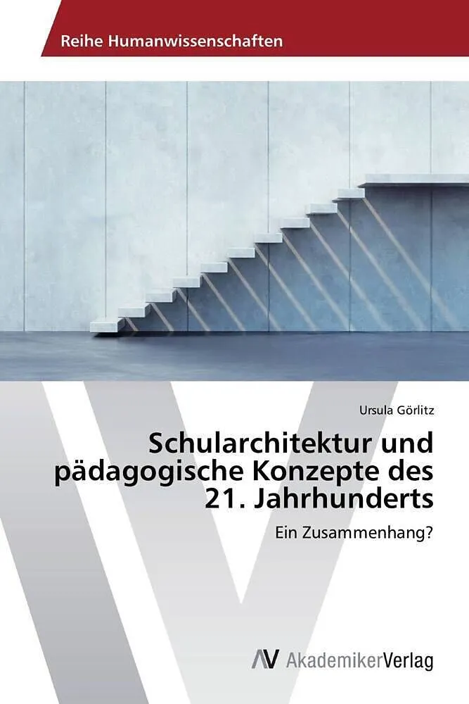Schularchitektur und pädagogische Konzepte des 21. Jahrhunderts