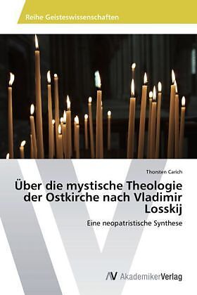 Über die mystische Theologie der Ostkirche nach Vladimir Losskij