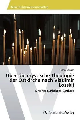 Über die mystische Theologie der Ostkirche nach Vladimir Losskij