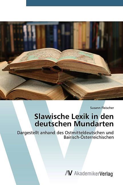 Slawische Lexik in den deutschen Mundarten