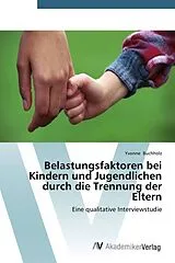 Kartonierter Einband Belastungsfaktoren bei Kindern und Jugendlichen durch die Trennung der Eltern von Yvonne Buchholz