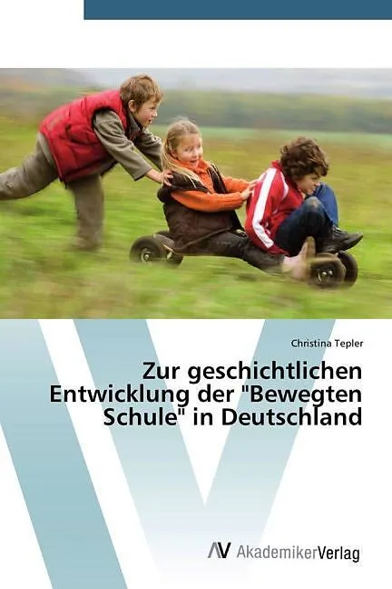 Zur geschichtlichen Entwicklung der "Bewegten Schule" in Deutschland