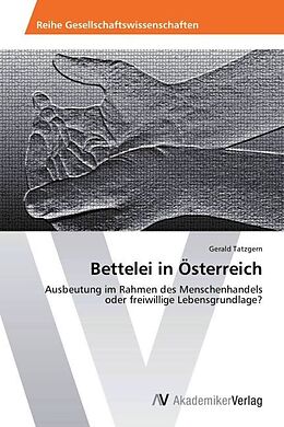 Kartonierter Einband Bettelei in Österreich von Gerald Tatzgern