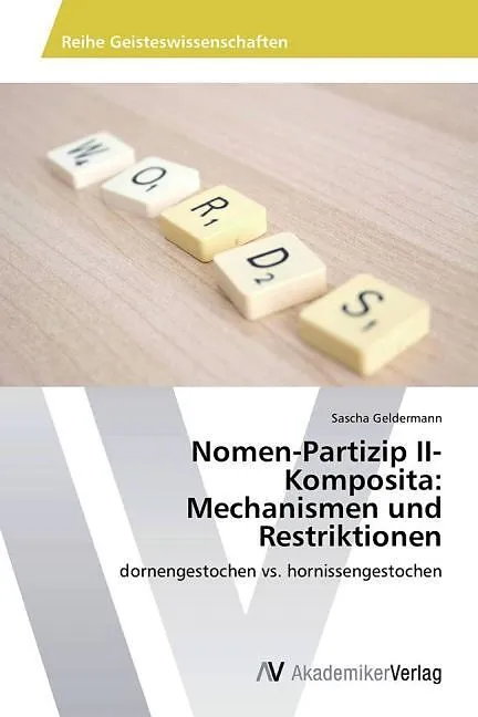 Nomen-Partizip II-Komposita: Mechanismen und Restriktionen