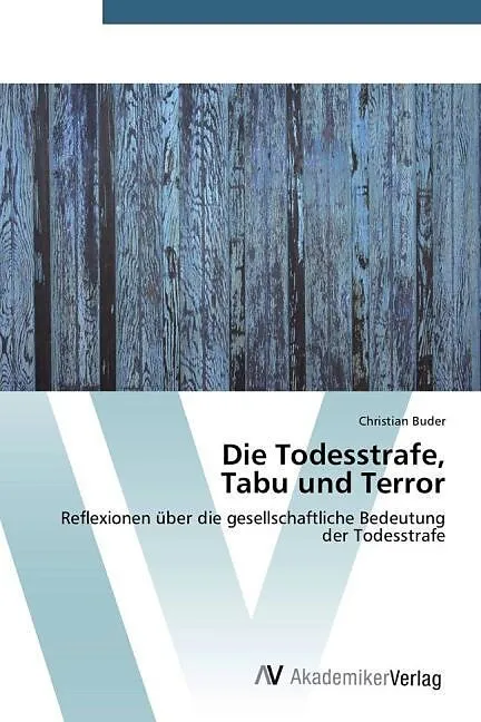 Die Todesstrafe, Tabu und Terror