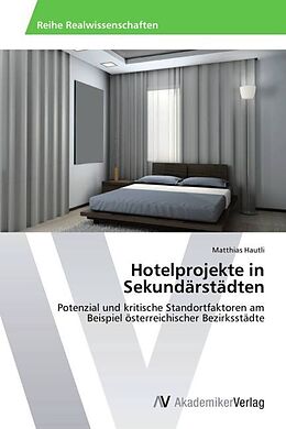 Kartonierter Einband Hotelprojekte in Sekundärstädten von Matthias Hautli