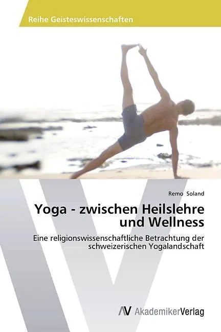 Yoga - zwischen Heilslehre und Wellness