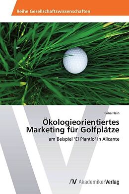 Kartonierter Einband Ökologieorientiertes Marketing für Golfplätze von Gina Hein