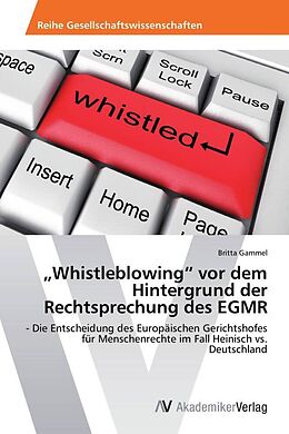 Kartonierter Einband  Whistleblowing  vor dem Hintergrund der Rechtsprechung des EGMR von Britta Gammel