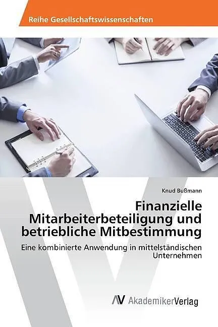 Finanzielle Mitarbeiterbeteiligung und betriebliche Mitbestimmung