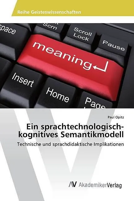 Ein sprachtechnologisch-kognitives Semantikmodell