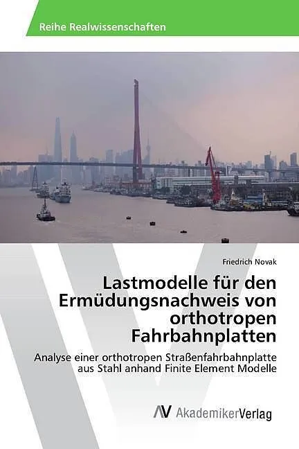 Lastmodelle für den Ermüdungsnachweis von orthotropen Fahrbahnplatten