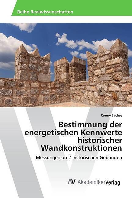 Bestimmung der energetischen Kennwerte historischer Wandkonstruktionen