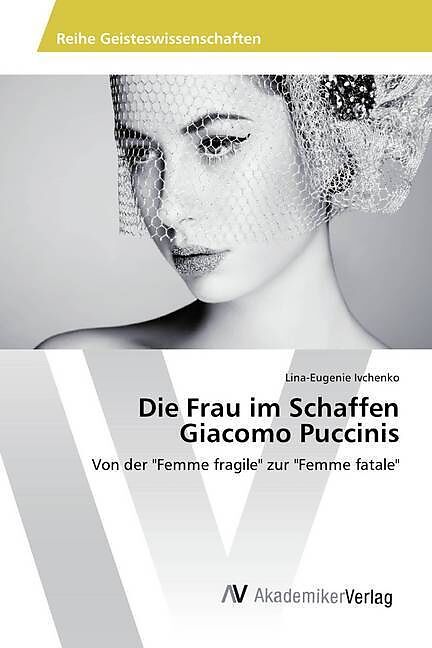Die Frau im Schaffen Giacomo Puccinis
