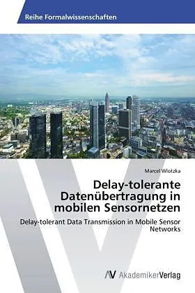 Delay-tolerante Datenübertragung in mobilen Sensornetzen