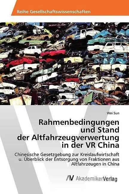 Rahmenbedingungen und Stand der Altfahrzeugverwertung in der VR China