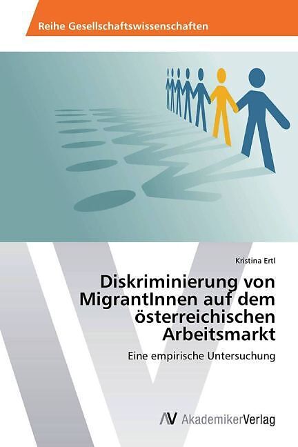 Diskriminierung von MigrantInnen auf dem österreichischen Arbeitsmarkt