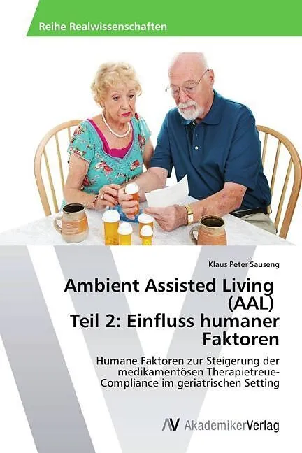Ambient Assisted Living (AAL) Teil 2: Einfluss humaner Faktoren