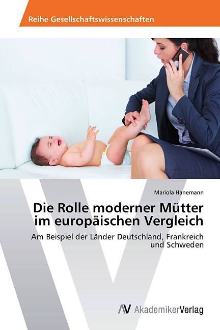 Die Rolle moderner Mütter im europäischen Vergleich