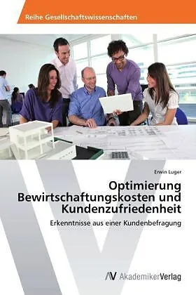 Optimierung Bewirtschaftungskosten und Kundenzufriedenheit