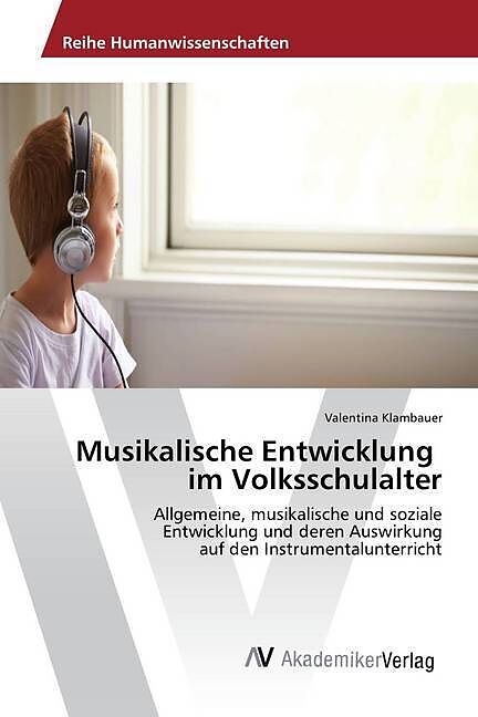 Musikalische Entwicklung im Volksschulalter