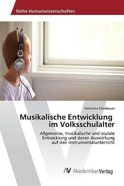 Musikalische Entwicklung im Volksschulalter