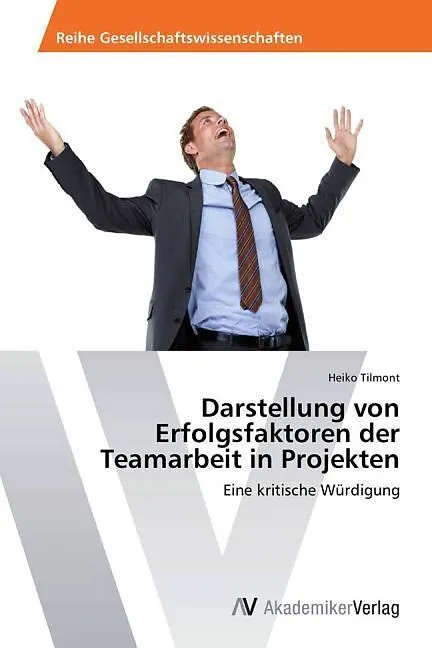 Darstellung von Erfolgsfaktoren der Teamarbeit in Projekten