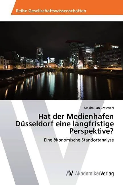 Hat der Medienhafen Düsseldorf eine langfristige Perspektive?