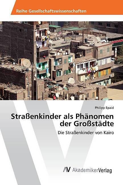 Straßenkinder als Phänomen der Großstädte