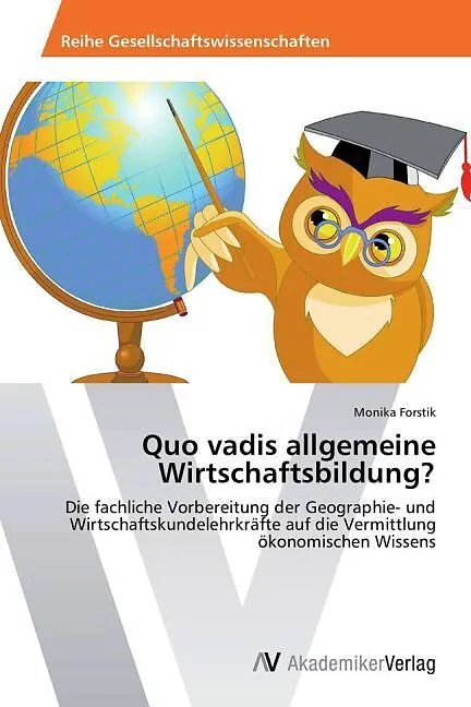 Quo vadis allgemeine Wirtschaftsbildung?