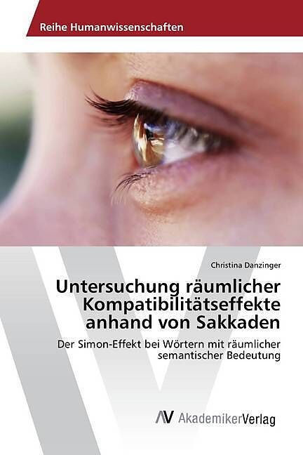 Untersuchung räumlicher Kompatibilitätseffekte anhand von Sakkaden