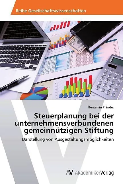 Steuerplanung bei der unternehmensverbundenen gemeinnützigen Stiftung