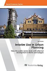 Kartonierter Einband Interim Use in Urban Planning von Kaj Fischer
