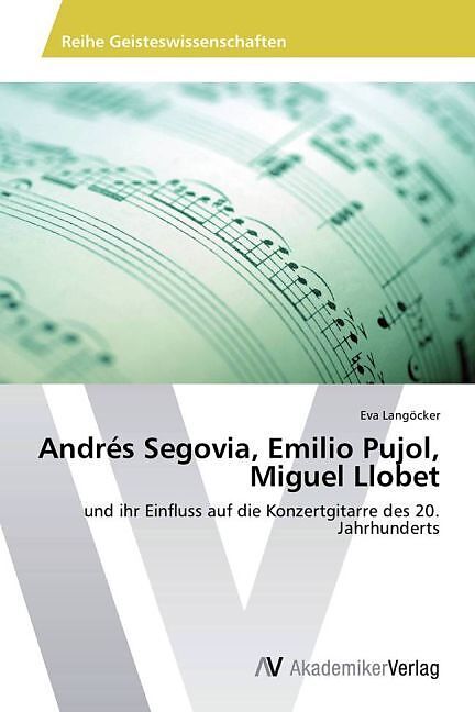 Andrés Segovia, Emilio Pujol, Miguel Llobet