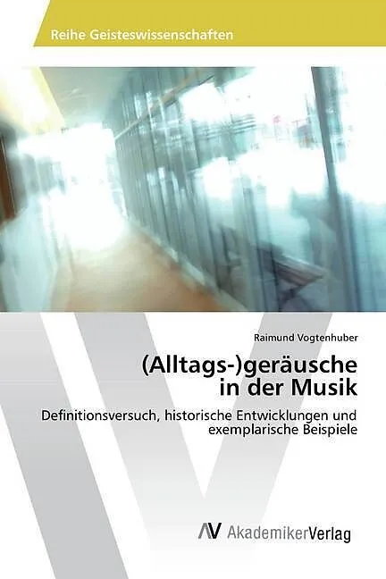 (Alltags-)geräusche in der Musik