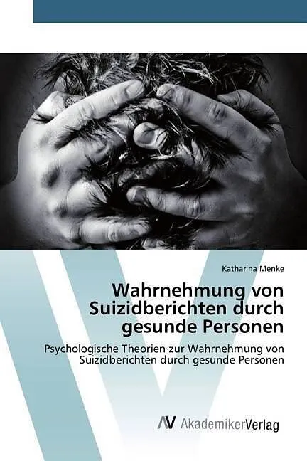 Wahrnehmung von Suizidberichten durch gesunde Personen