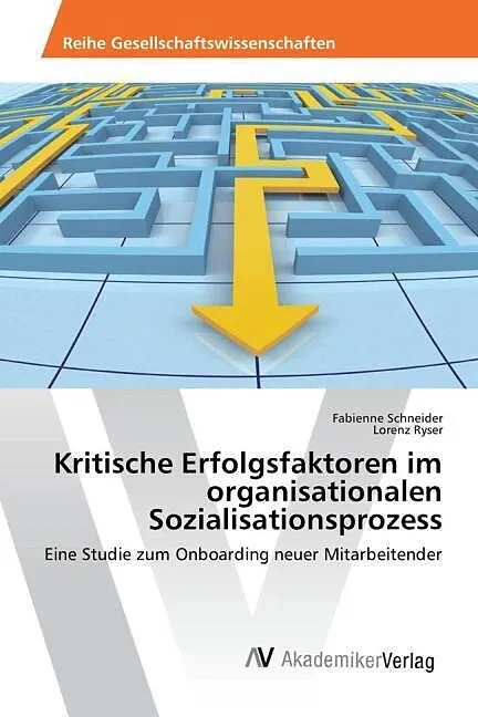 Kritische Erfolgsfaktoren im organisationalen Sozialisationsprozess