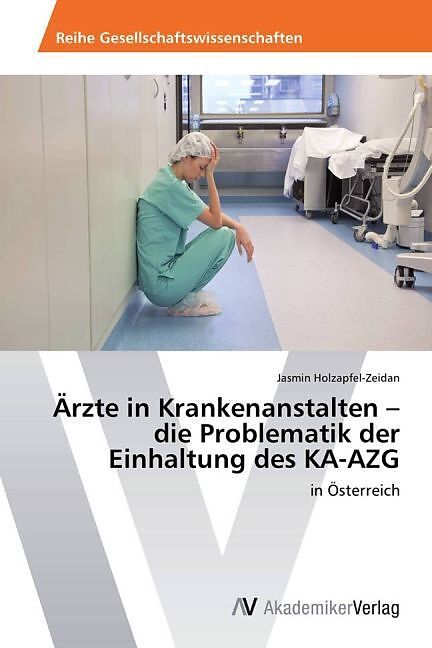 Ärzte in Krankenanstalten   die Problematik der Einhaltung des KA-AZG