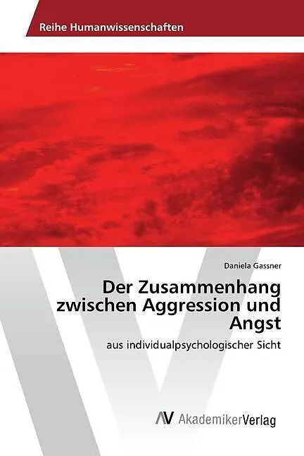 Der Zusammenhang zwischen Aggression und Angst