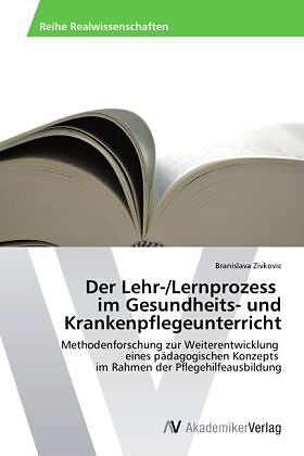 Der Lehr-/Lernprozess im Gesundheits- und Krankenpflegeunterricht