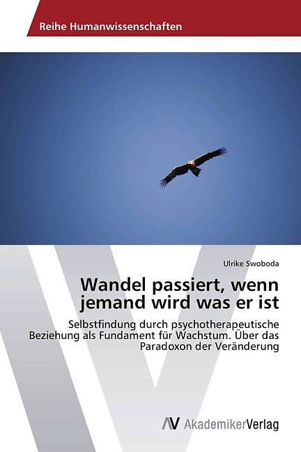 Wandel passiert, wenn jemand wird was er ist