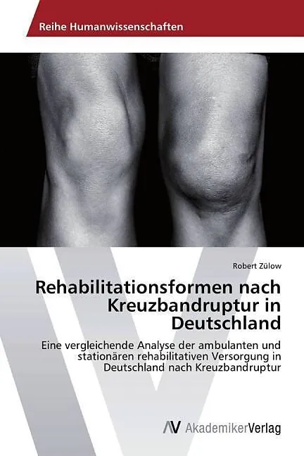 Rehabilitationsformen nach Kreuzbandruptur in Deutschland