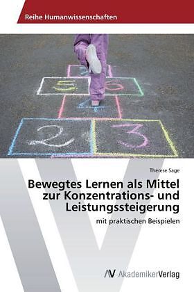 Bewegtes Lernen als Mittel zur Konzentrations- und Leistungssteigerung