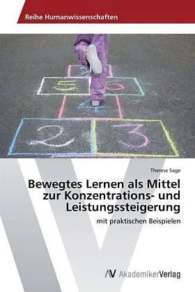 Bewegtes Lernen als Mittel zur Konzentrations- und Leistungssteigerung