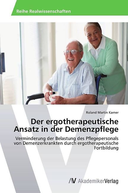 Der ergotherapeutische Ansatz in der Demenzpflege