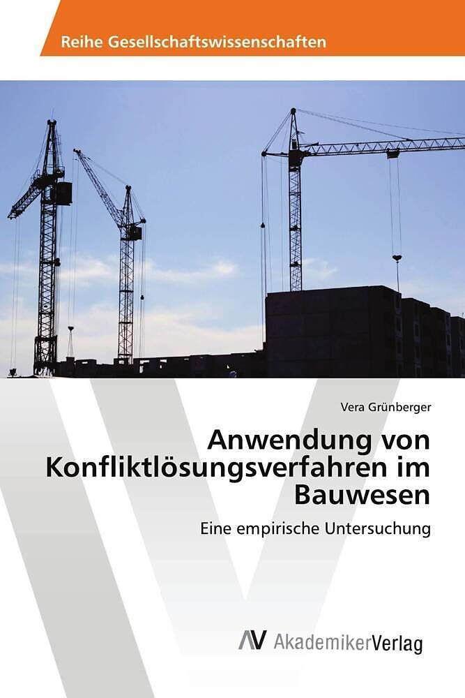 Anwendung von Konfliktlösungsverfahren im Bauwesen